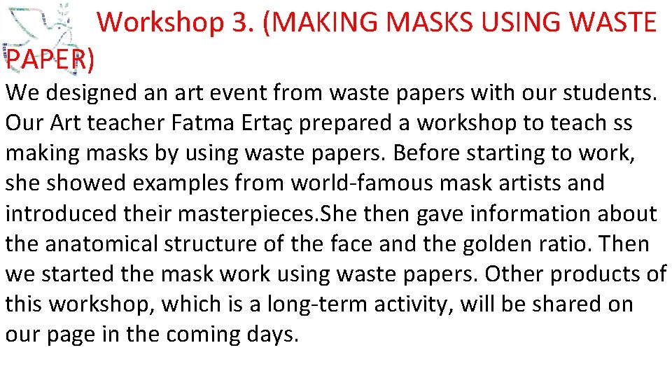 Workshop 3. (MAKING MASKS USING WASTE PAPER) We designed an art event from waste