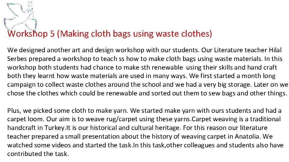 Workshop 5 (Making cloth bags using waste clothes) We designed another art and design