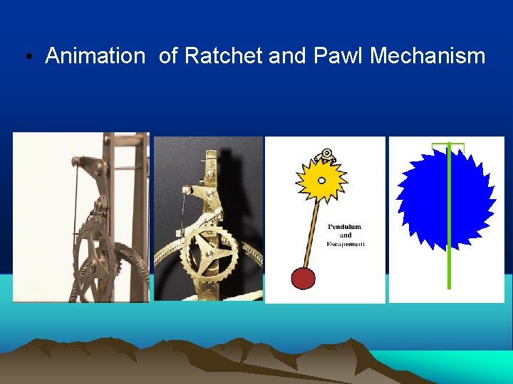  • Animation of Ratchet and Pawl Mechanism 