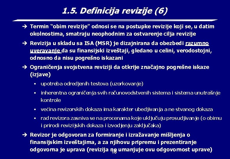 1. 5. Definicija revizije (6) è Termin “obim revizije” odnosi se na postupke revizije