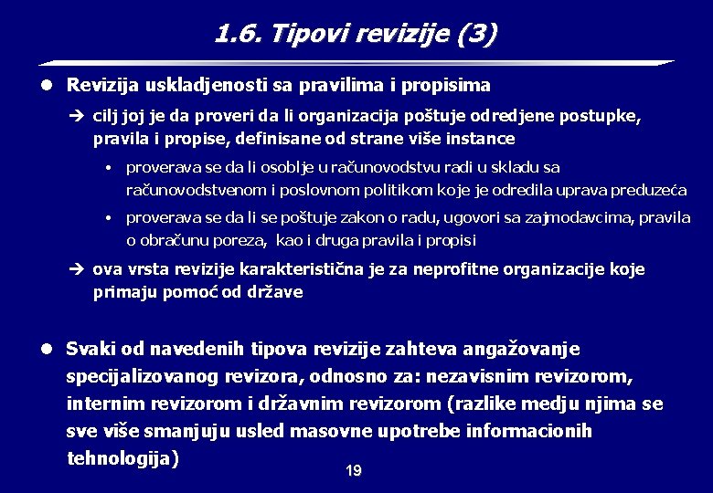 1. 6. Tipovi revizije (3) l Revizija uskladjenosti sa pravilima i propisima è cilj