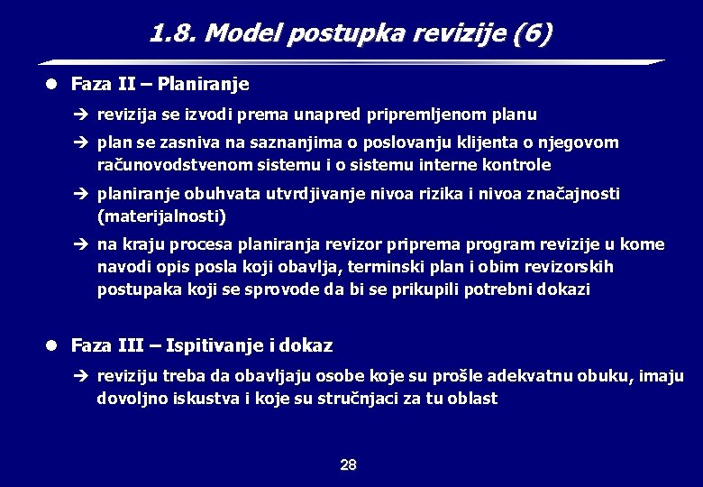 1. 8. Model postupka revizije (6) l Faza II – Planiranje è revizija se