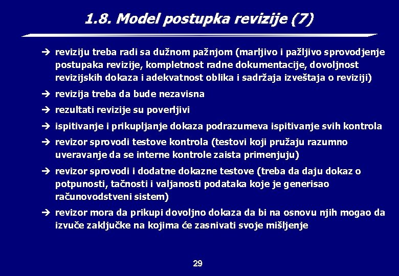 1. 8. Model postupka revizije (7) è reviziju treba radi sa dužnom pažnjom (marljivo