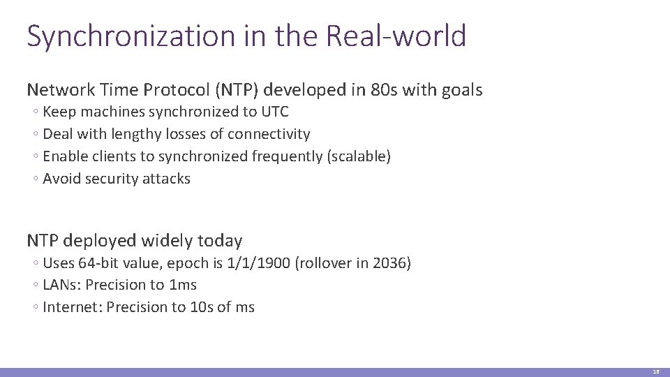 Synchronization in the Real-world Network Time Protocol (NTP) developed in 80 s with goals