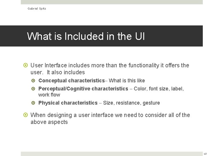Gabriel Spitz What is Included in the UI User Interface includes more than the