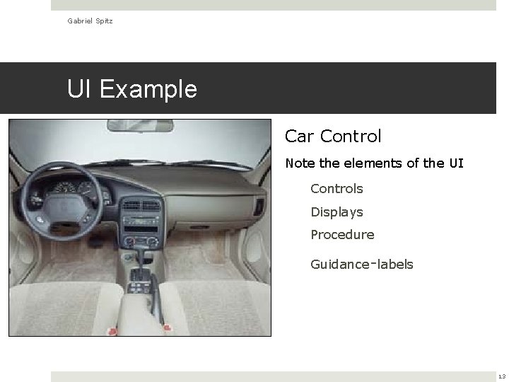 Gabriel Spitz UI Example Car Control Note the elements of the UI Controls Displays