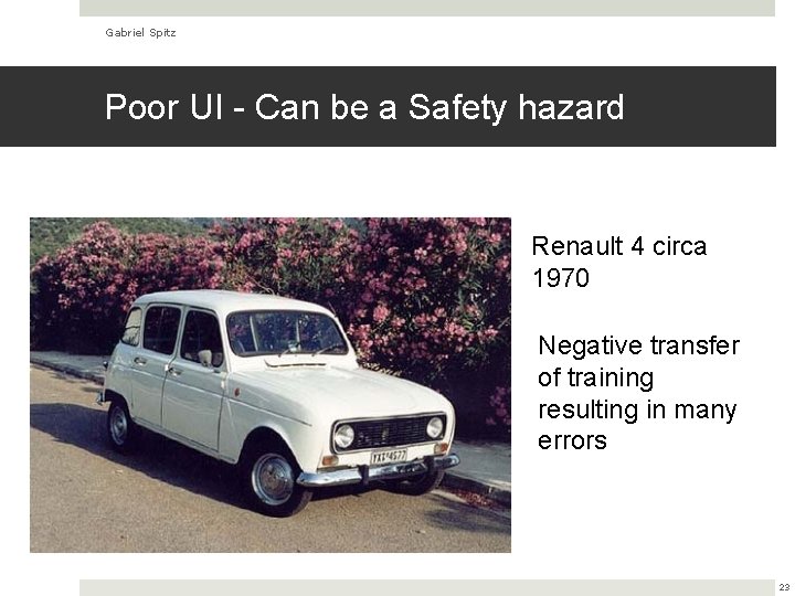 Gabriel Spitz Poor UI - Can be a Safety hazard Renault 4 circa 1970