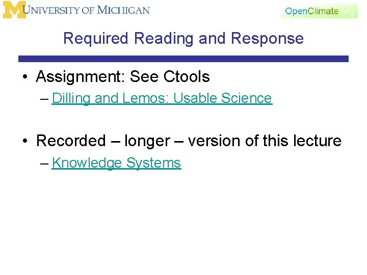 Required Reading and Response • Assignment: See Ctools – Dilling and Lemos: Usable Science