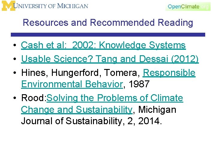 Resources and Recommended Reading • Cash et al: 2002: Knowledge Systems • Usable Science?
