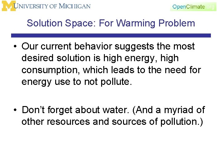 Solution Space: For Warming Problem • Our current behavior suggests the most desired solution