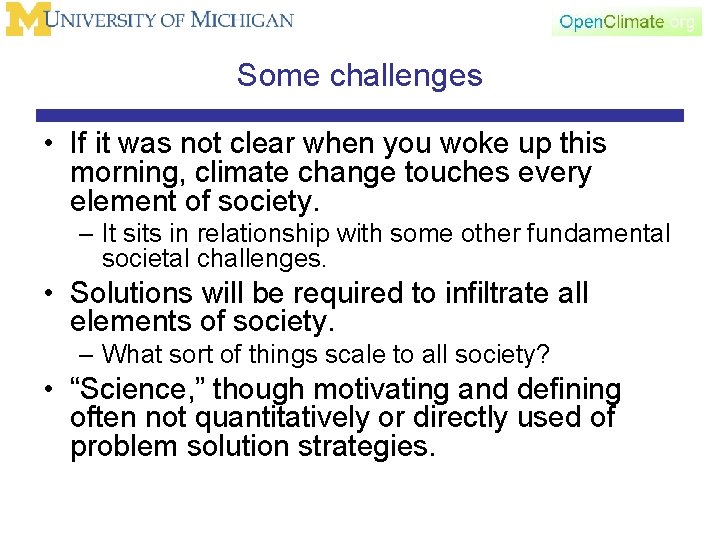 Some challenges • If it was not clear when you woke up this morning,