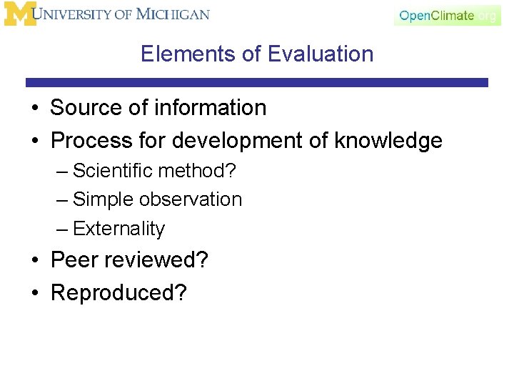 Elements of Evaluation • Source of information • Process for development of knowledge –