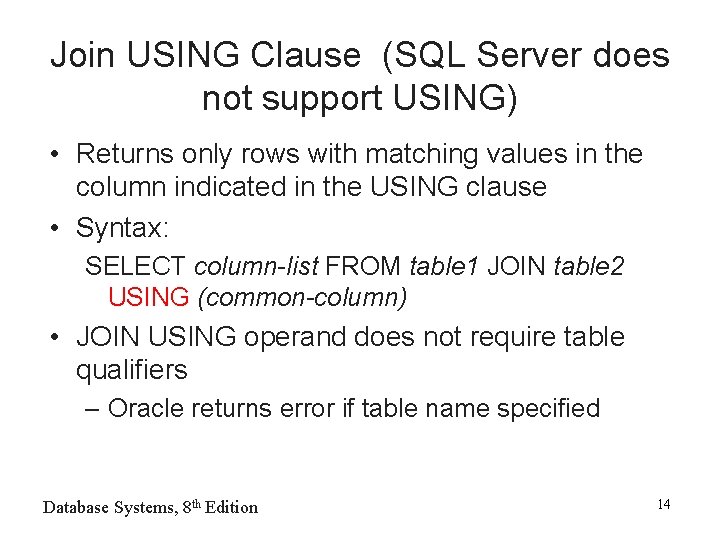 Join USING Clause (SQL Server does not support USING) • Returns only rows with