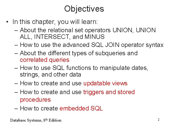 Objectives • In this chapter, you will learn: – About the relational set operators