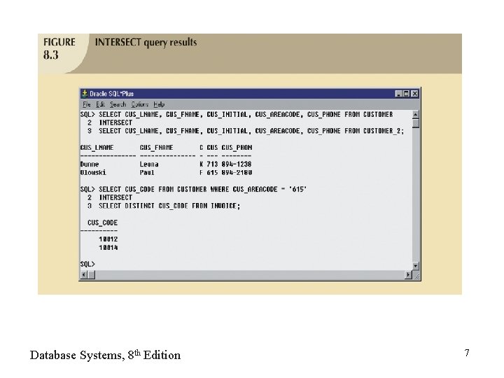 Database Systems, 8 th Edition 7 