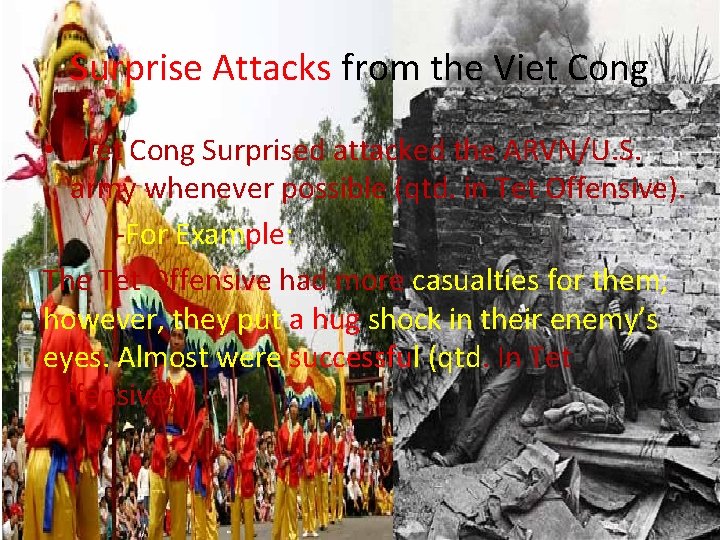 Surprise Attacks from the Viet Cong • Viet Cong Surprised attacked the ARVN/U. S.