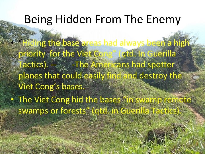 Being Hidden From The Enemy • “Hiding the base areas had always been a