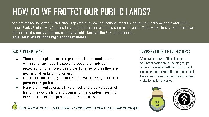 HOW DO WE PROTECT OUR PUBLIC LANDS? We are thrilled to partner with Parks