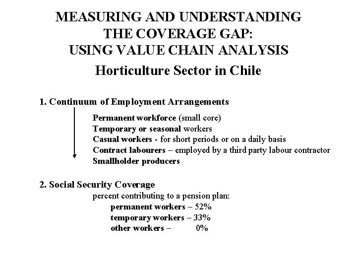 MEASURING AND UNDERSTANDING THE COVERAGE GAP: USING VALUE CHAIN ANALYSIS Horticulture Sector in Chile