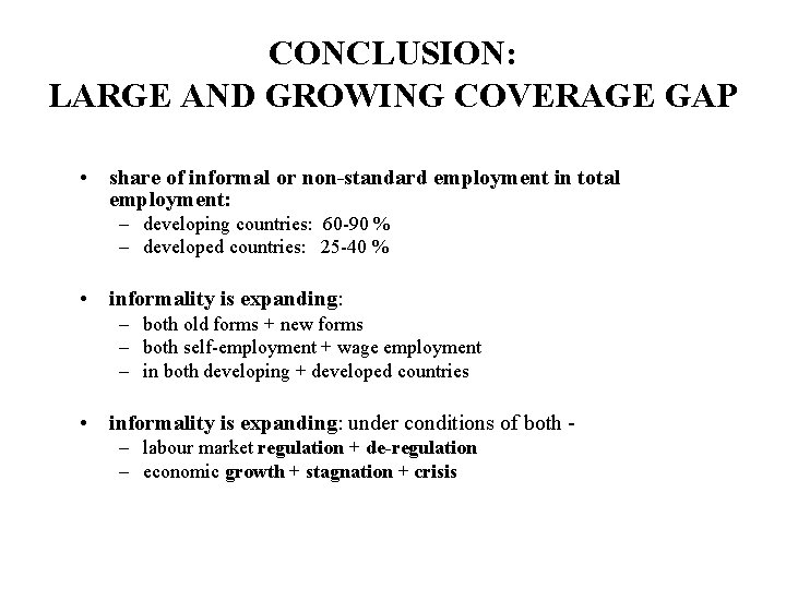 CONCLUSION: LARGE AND GROWING COVERAGE GAP • share of informal or non-standard employment in