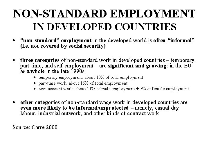 NON-STANDARD EMPLOYMENT IN DEVELOPED COUNTRIES “non-standard” employment in the developed world is often “informal”