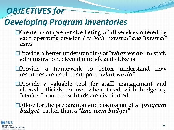 OBJECTIVES for Developing Program Inventories �Create a comprehensive listing of all services offered by