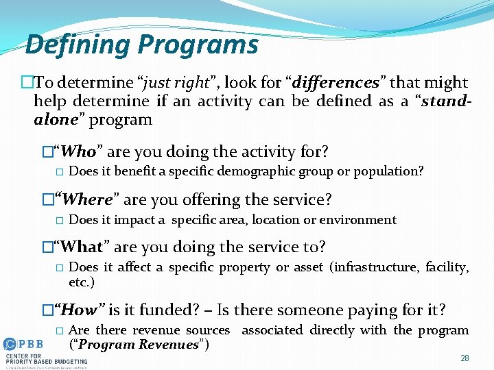 Defining Programs �To determine “just right”, look for “differences” that might help determine if