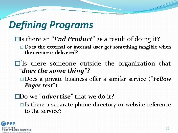 Defining Programs �Is there an “End Product” as a result of doing it? �