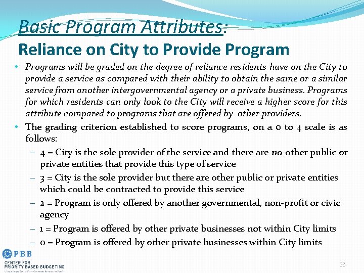 Basic Program Attributes: Reliance on City to Provide Program • Programs will be graded