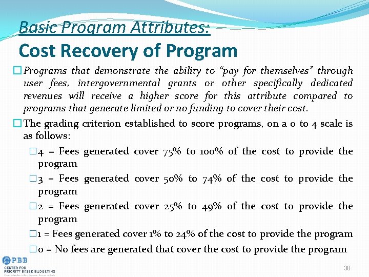 Basic Program Attributes: Cost Recovery of Program � Programs that demonstrate the ability to