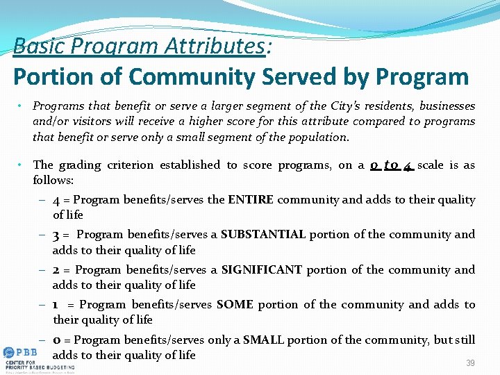 Basic Program Attributes: Portion of Community Served by Program • Programs that benefit or