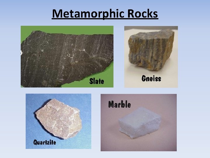 Metamorphic Rocks 