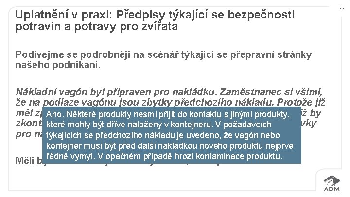 Uplatnění v praxi: Předpisy týkající se bezpečnosti potravin a potravy pro zvířata Podívejme se