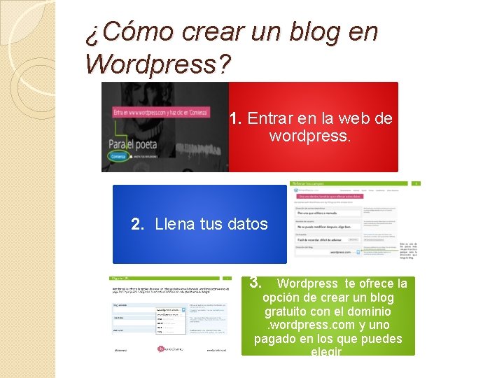 ¿Cómo crear un blog en Wordpress? 1. Entrar en la web de wordpress. 2.