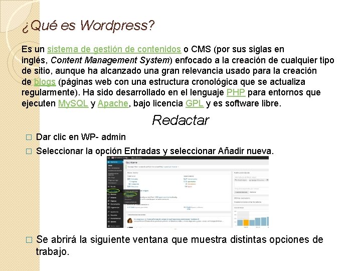 ¿Qué es Wordpress? Es un sistema de gestión de contenidos o CMS (por sus