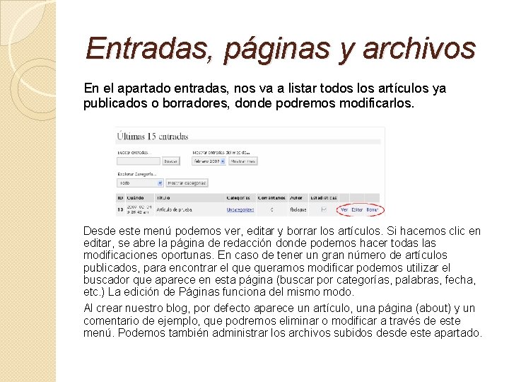 Entradas, páginas y archivos En el apartado entradas, nos va a listar todos los