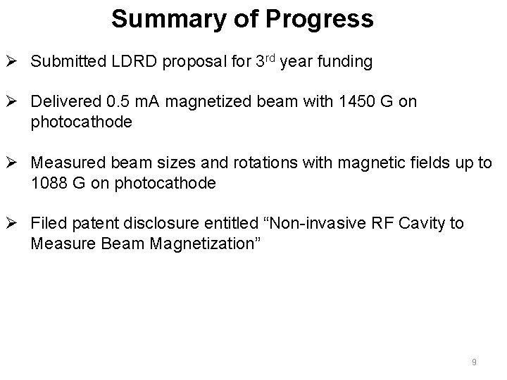 Summary of Progress Ø Submitted LDRD proposal for 3 rd year funding Ø Delivered