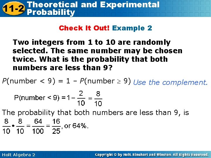Theoretical and Experimental 11 -2 Probability Check It Out! Example 2 Two integers from