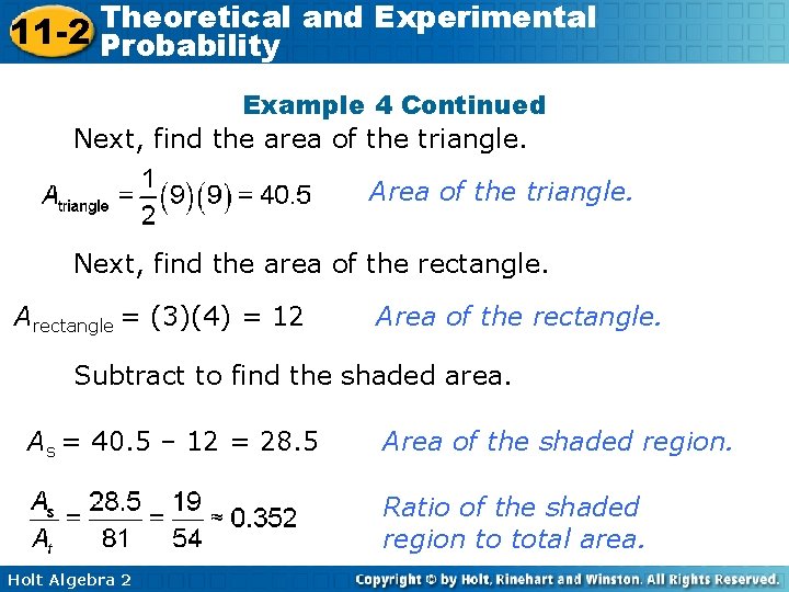 Theoretical and Experimental 11 -2 Probability Example 4 Continued Next, find the area of