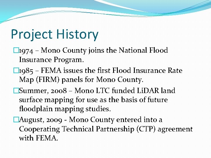 Project History � 1974 – Mono County joins the National Flood Insurance Program. �