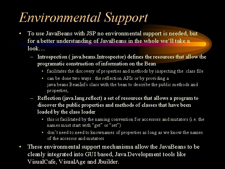 Environmental Support • To use Java. Beans with JSP no environmental support is needed,