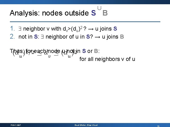 [ Analysis: nodes outside S B 1. neighbor v with dv>(du)2 ? → u