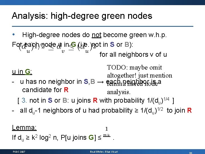 Analysis: high-degreen nodes • High-degree nodes do not become green w. h. p. For