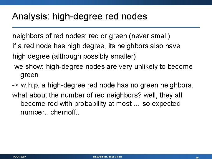 Analysis: high-degree red nodes neighbors of red nodes: red or green (never small) if