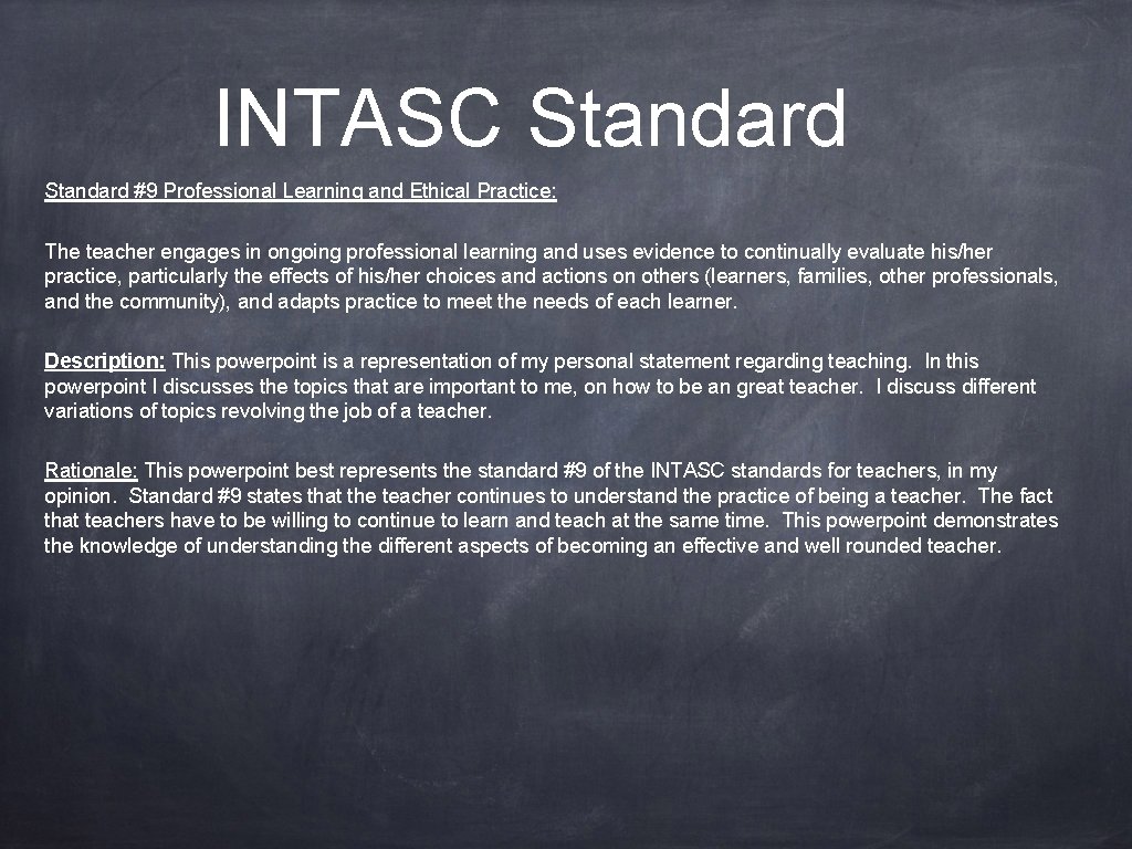 INTASC Standard #9 Professional Learning and Ethical Practice: The teacher engages in ongoing professional