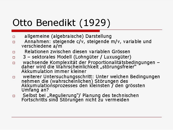 Otto Benedikt (1929) o o o o allgemeine (algebraische) Darstellung Annahmen: steigende c/v, steigende