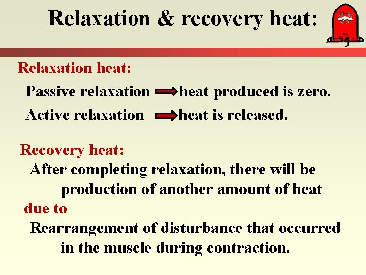 Relaxation & recovery heat: Relaxation heat: Passive relaxation Active relaxation heat produced is zero.