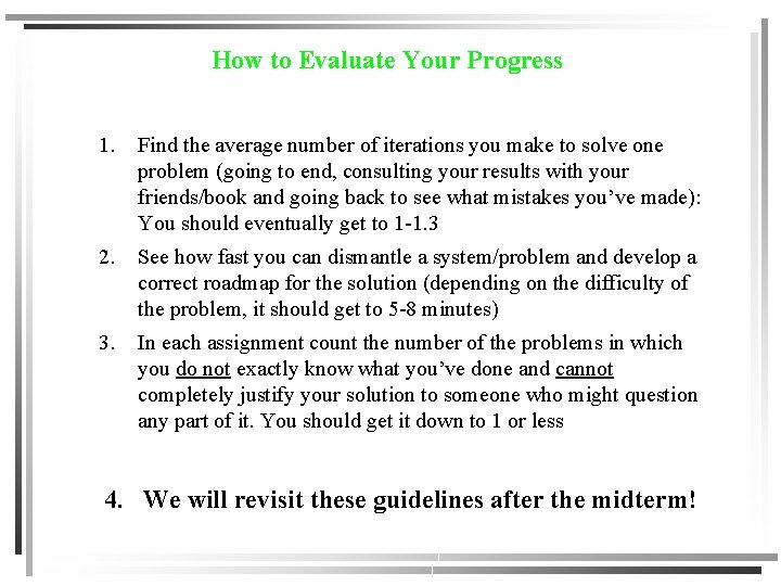 How to Evaluate Your Progress 1. Find the average number of iterations you make