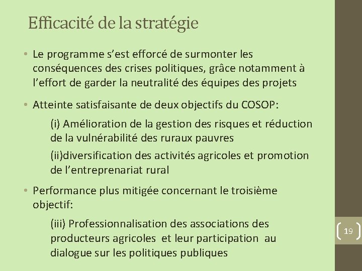 Efficacité de la stratégie • Le programme s’est efforcé de surmonter les conséquences des