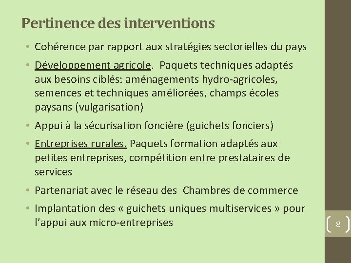 Pertinence des interventions • Cohérence par rapport aux stratégies sectorielles du pays • Développement